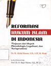Reformasi Hukum Islam di Indoensia Tinjauan dari Aspek Metodologis, Legalisasi, dan Yurisprudensi